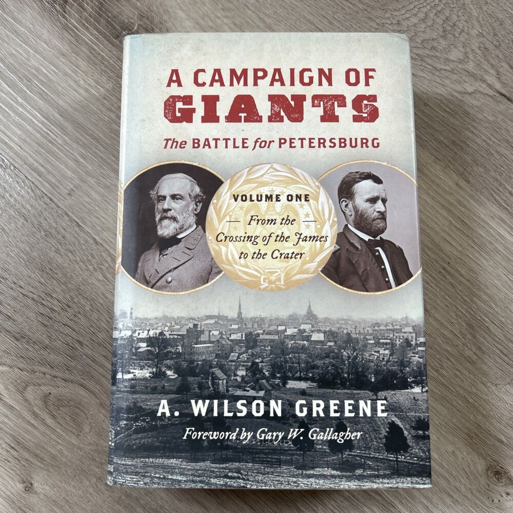 A Campaign of Giants The Battle for Petersburg: Volume 1 Hardcover DJ Greene